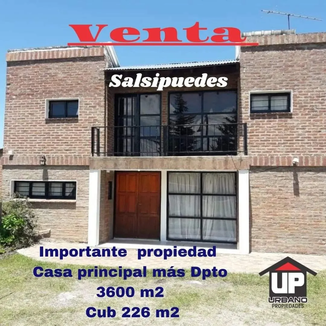 SALSIPUEDES VENTA IMPORTANTE PROPIEDAD CASA PRINCIPAL CON PILETA Y DEPARTAMENTO