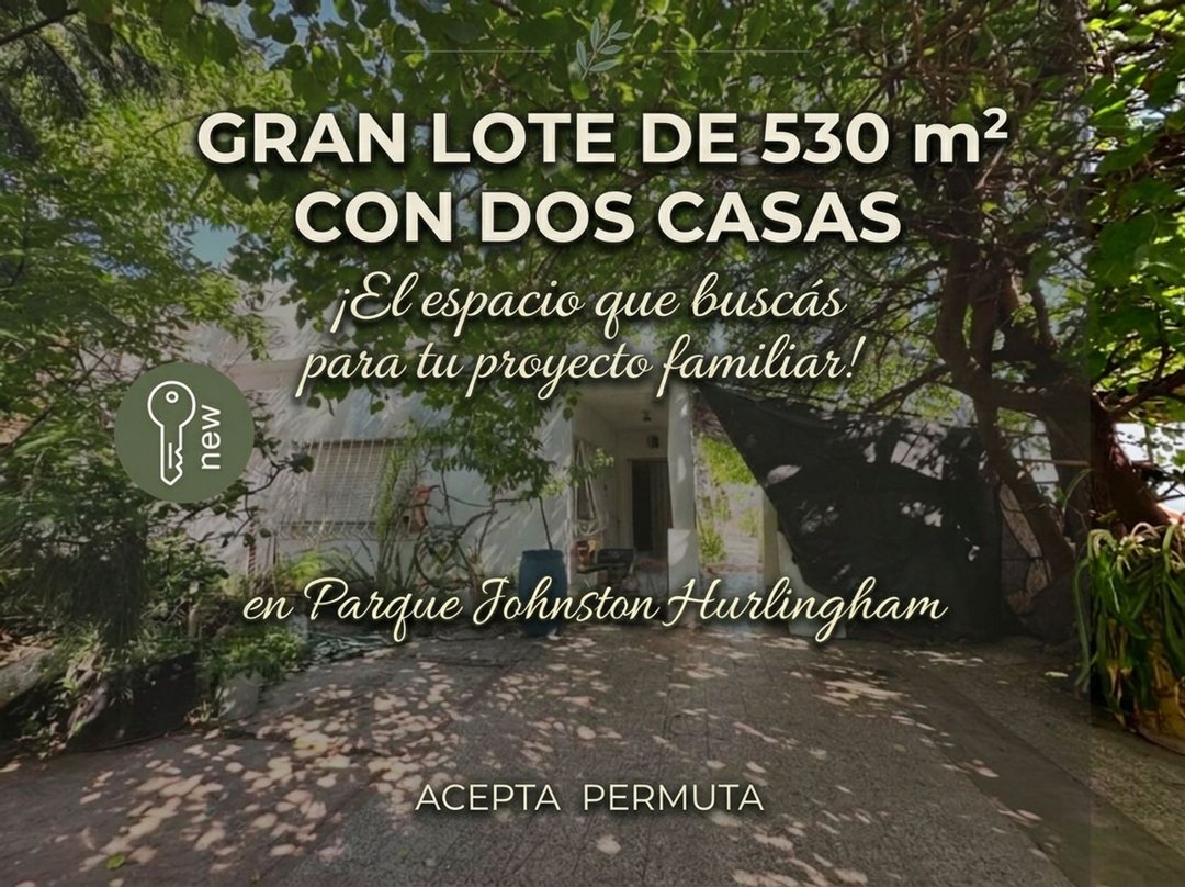 VENTA 2 CASAS LOTE 530 PARQUE JOHNSTON HURLINGHAM