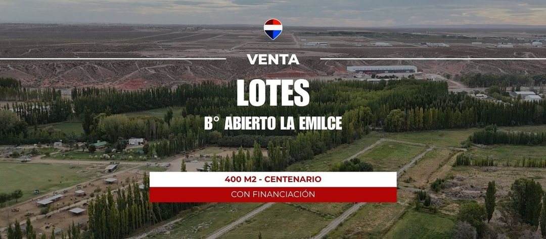 VENTA LOTES 400M2 BARRIO LA EMILCE - CENTENARIO