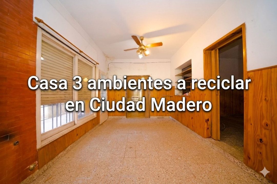 VENTA CASA 3 AMBIENTES CIUDAD MADERO