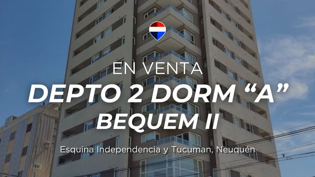 DPTO 2 DORM C/ COCHERA | BEQUEM II, CENTRO DE NQN