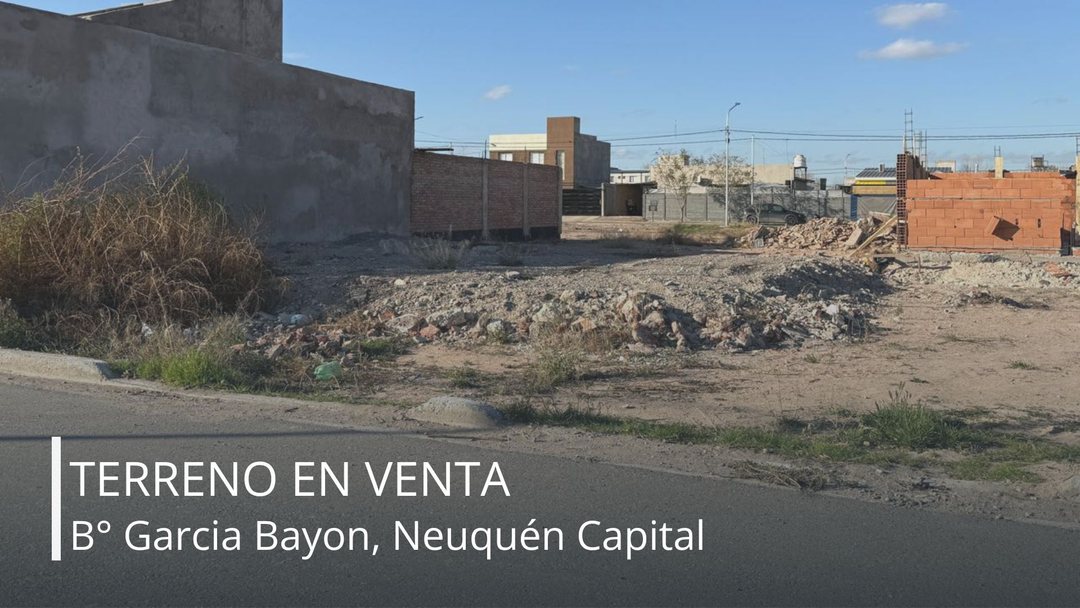 LOTE EN VENTA 300 M2 | GARCIA BAYON | NQN CAPITAL