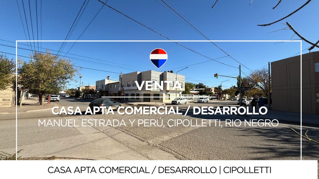VENTA CASA APTA COMERCIAL CIPOLLETTI