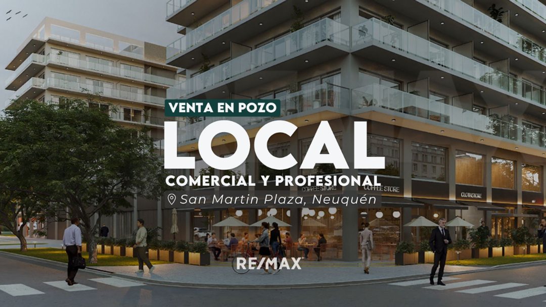LOCAL COMERCIAL | SAN MARTÍN PLAZA, NEUQUÉN