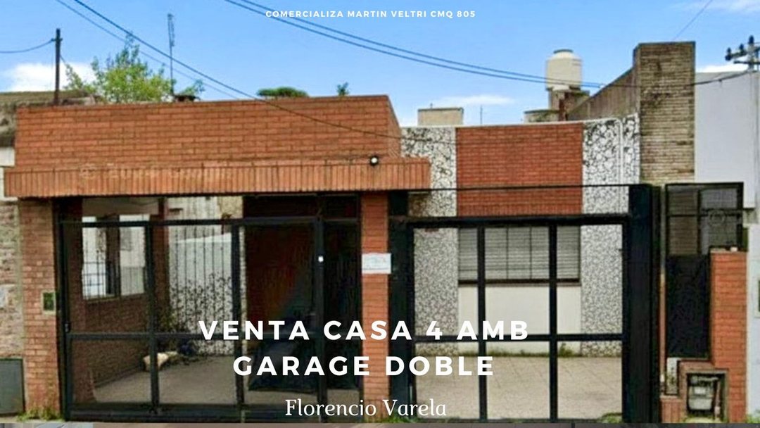VENTA CASA 4 AMB COCHERA DOBLE  FLORENCIO VARELA
