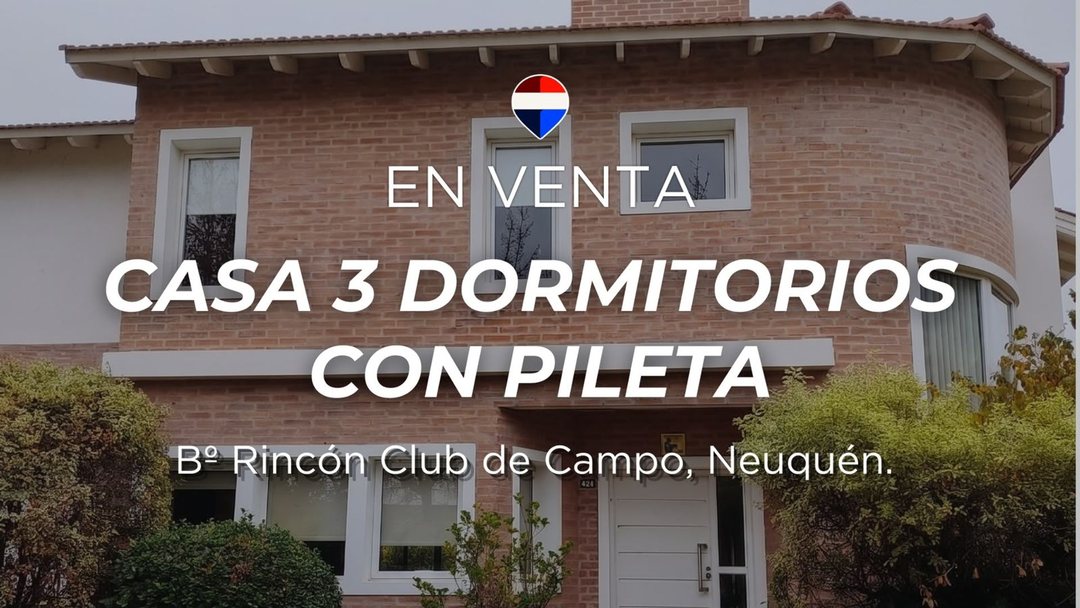 CASA 3 DORMITORIOS RINCON CLUB DE CAMPO NEUQUÉN