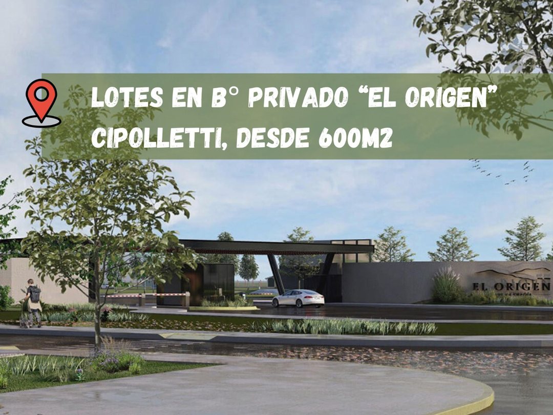 VENTA LOTE BARRIO PRIVADO  El ORIGEN CIPOLLETTI