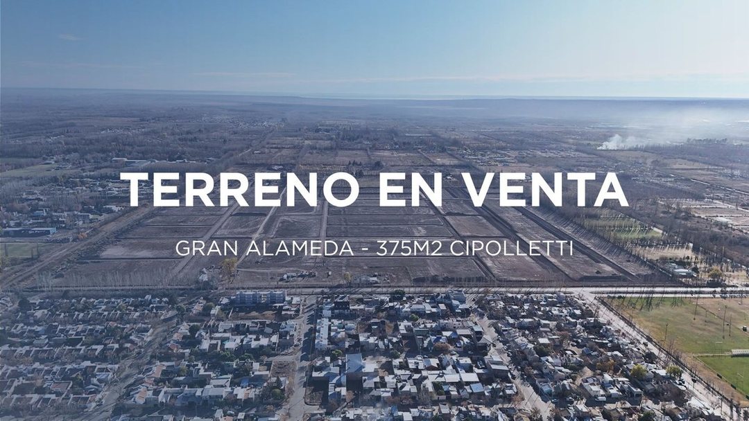 TERRENO EN B° GRAN ALAMEDA CIPOLLETTI EN VENTA