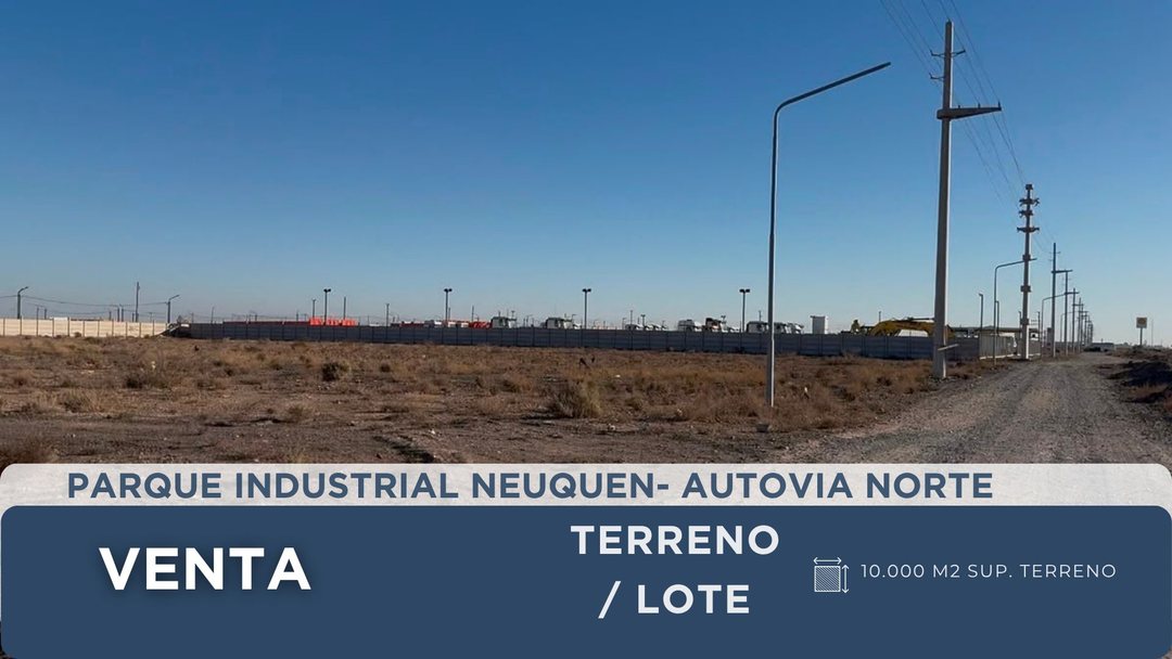 LOTE DE 1HA EN VENTA, PARQUE INDUSTRIAL, NEUQUEN.