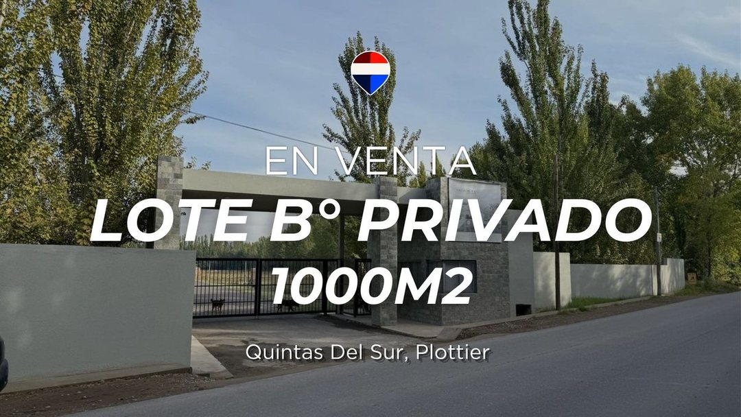 LOTE EN VENTA B° PRIVADO QUINTAS DEL SUR PLOTTIER