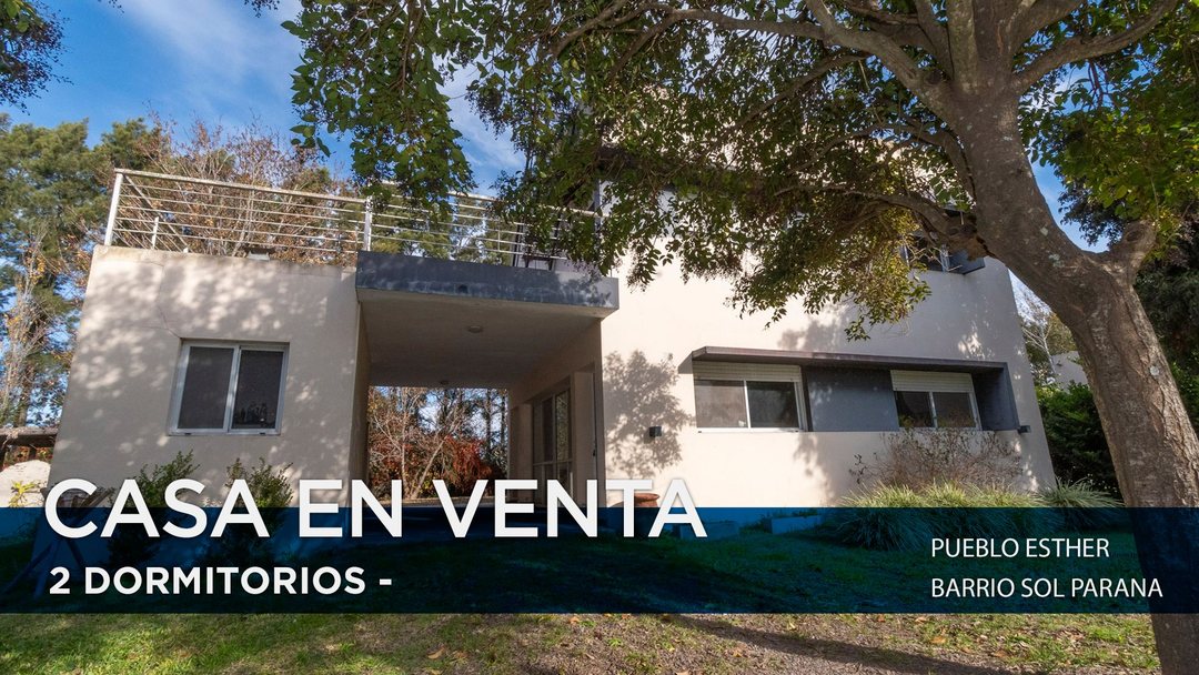 CASA EN VENTA DOS DORMITORIOS SOL PARANA P. ESTHER