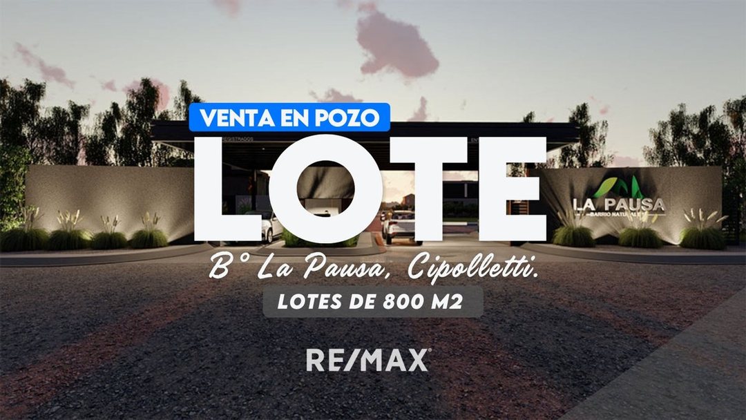 VENTA LOTE 800 M2 - BARRIO LA PAUSA - CIPOLLETTI