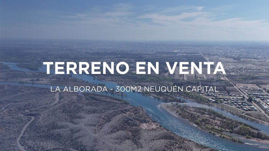 VENTA TERRENO BARRIO LA ALBORADA NEUQUÉN
