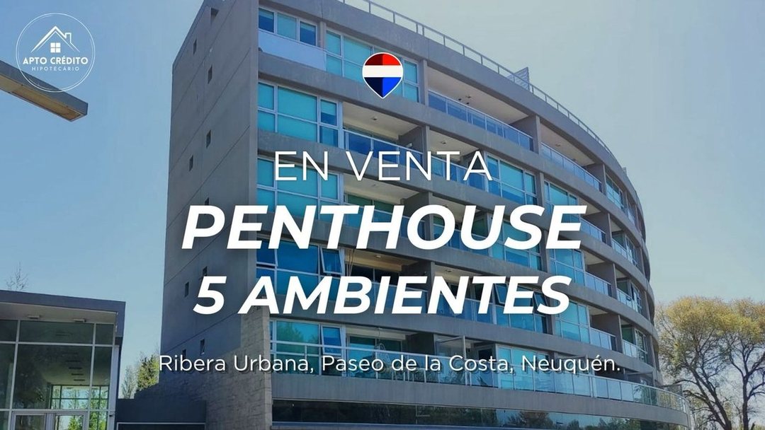 VENTA PENTHOUSE RIBERA URBANA NQN