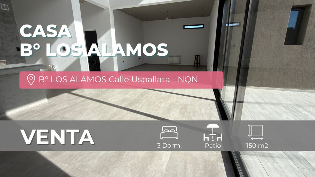 VENTA CASA 3 DORMITORIOS – B° LOS ALAMOS - NEUQUÉN
