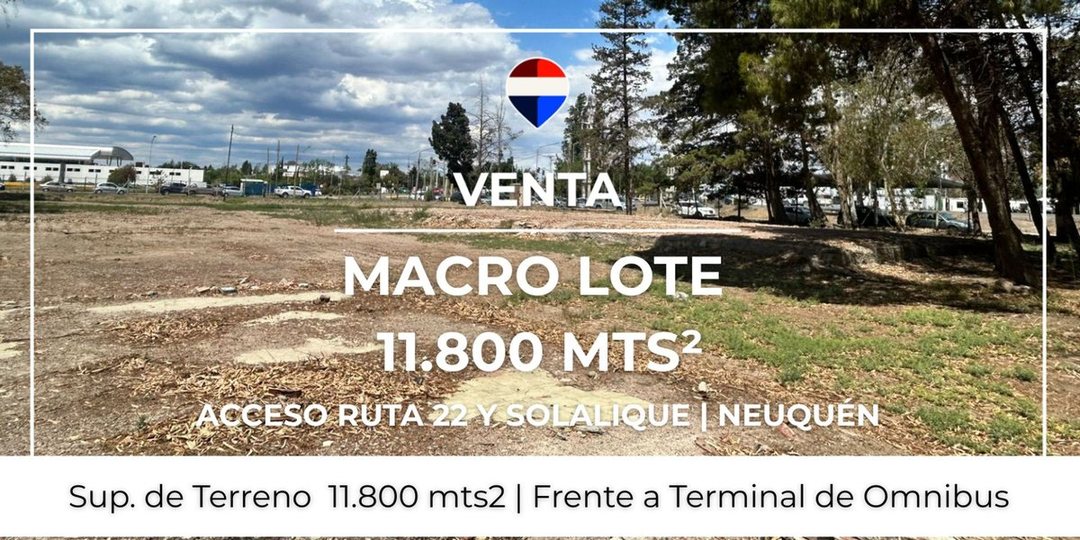 VENTA MACRO LOTE RUTA 22 - NEUQUEN CAPITAL