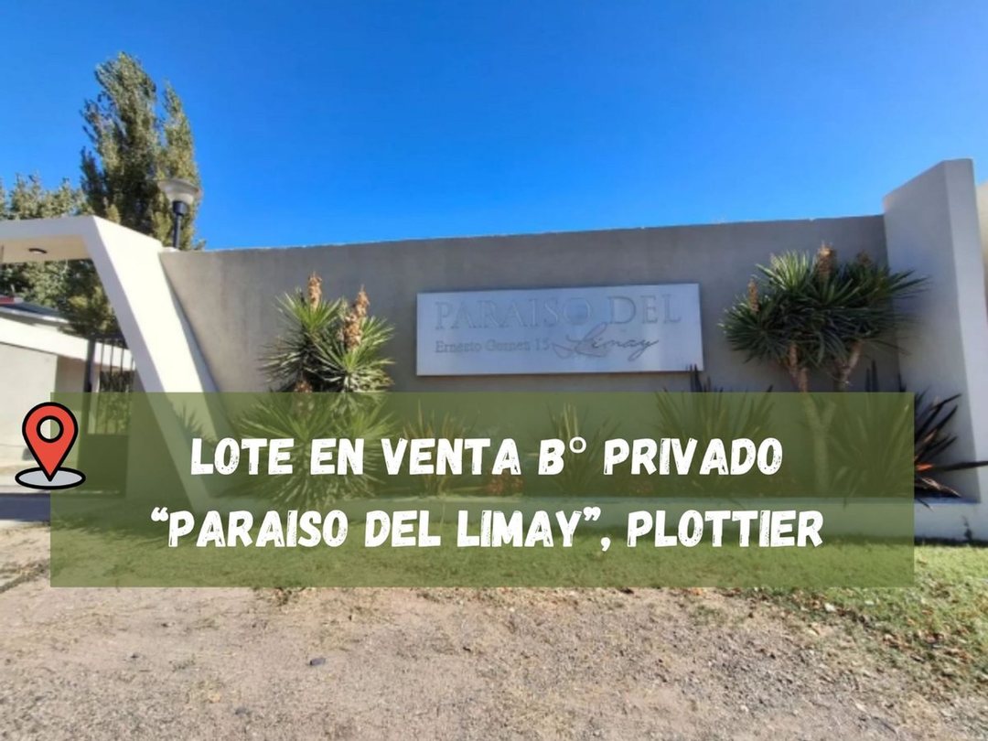 VENTA TERRENO BARRIO PRIVADO PARAISO DEL LIMAY
