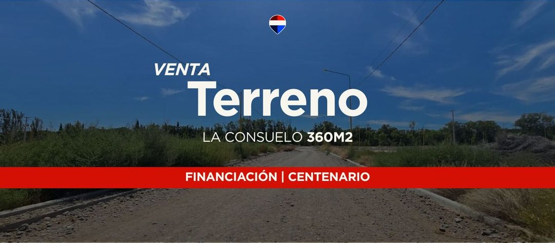 VENTA LOTE 360 M2| BARRIO LA CONSUELO | CENTENARIO