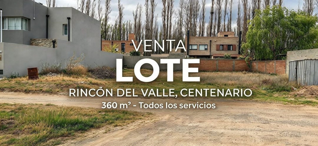 VENTA LOTE RINCON DEL VALLE, CENTENARIO