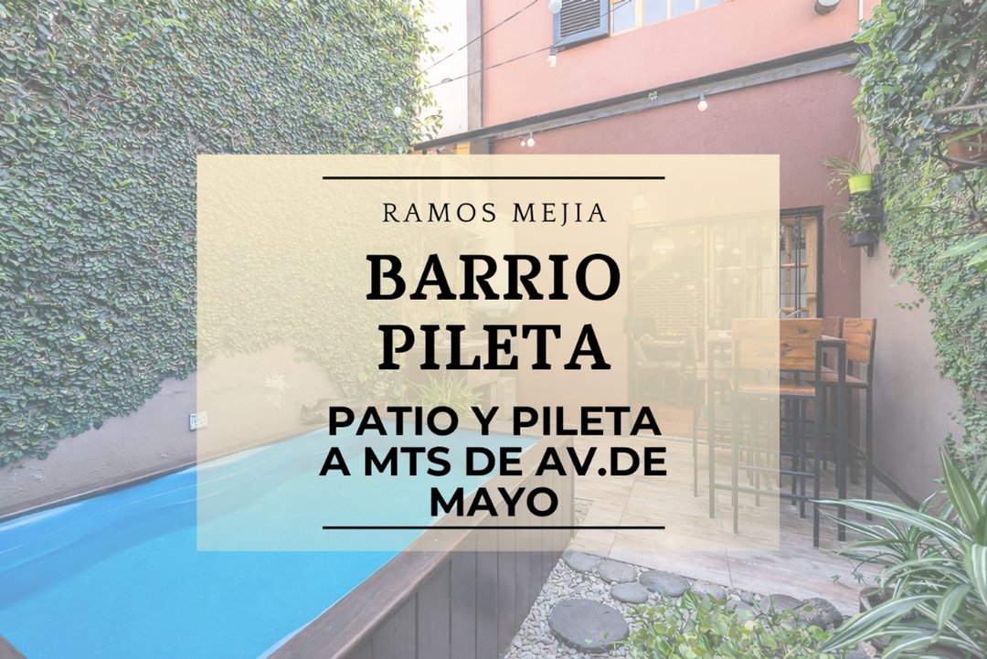 VENTA DUPLEX 3 AMBIENTES RAMOS MEJIA PATIO PILETA