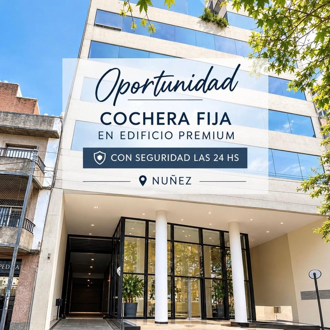 VENTA COCHERA SEGURIDAD LAS 24 HS NUÑEZ