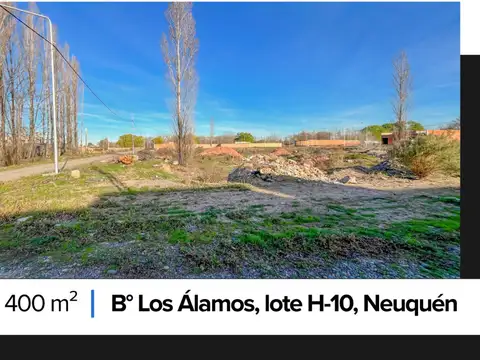 Terreno en venta! b. los álamos, neuquén