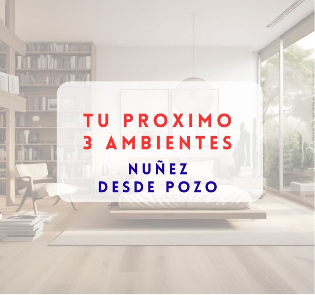VENTA TRES AMBIENTES BALCON NUÑEZ DESDE POZO