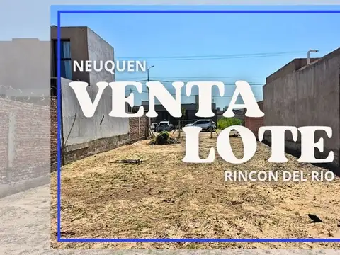 Venta lote rincon del rio neuquen