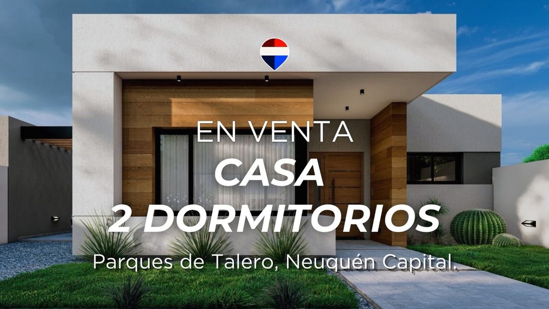 VENTA CASA 2 DORMITORIOS PARQUES DE TALERO NEUQUEN