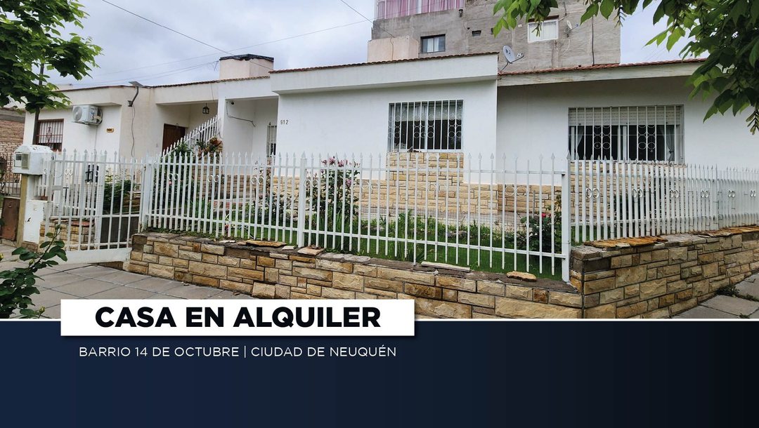 ALQUILER CASA BARRIO 14 DE OCTUBRE | NEUQUÉN
